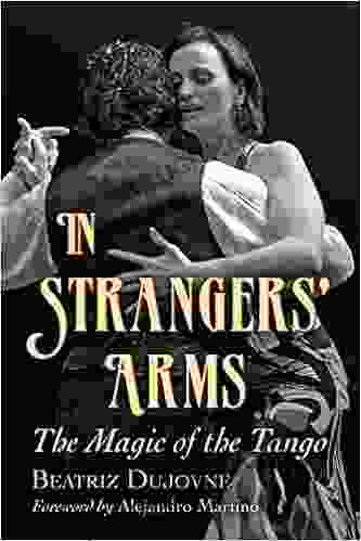 In Strangers Arms: The Magic Of The Tango