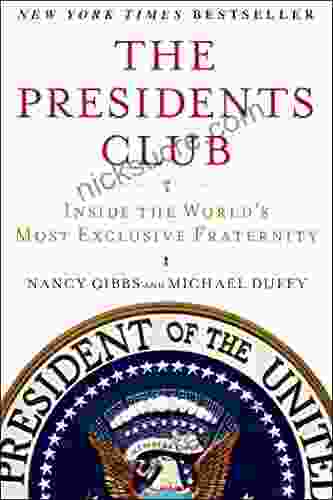 The Presidents Club: Inside The World S Most Exclusive Fraternity