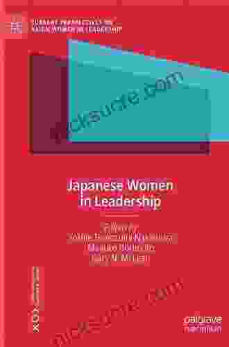 Japanese Women In Leadership (Current Perspectives On Asian Women In Leadership)
