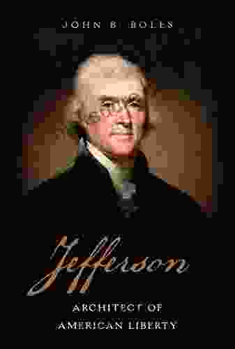 Jefferson: Architect Of American Liberty