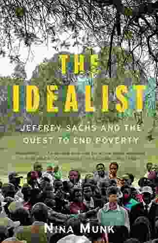 The Idealist: Jeffrey Sachs And The Quest To End Poverty
