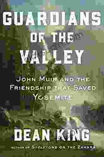 Guardians Of The Valley: John Muir And The Friendship That Saved Yosemite