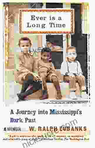 Ever Is A Long Time: A Journey Into Mississippi S Dark Past A Memoir