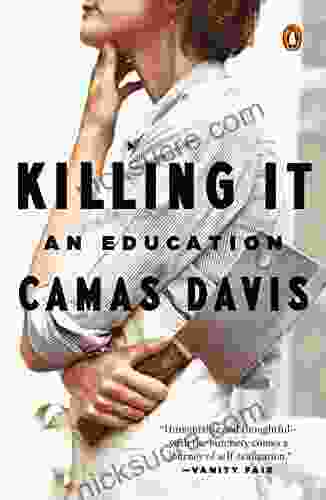 Killing It: An Education Camas Davis