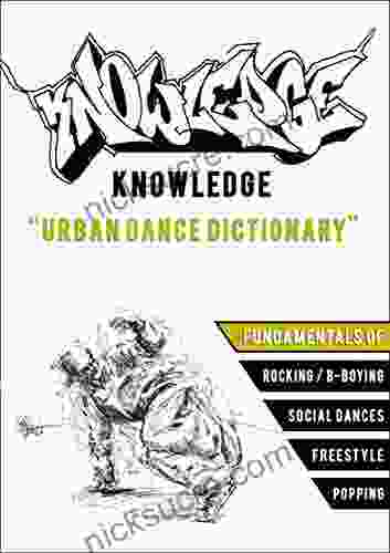 KNOWLEDGE The Urban Dance Dictionary