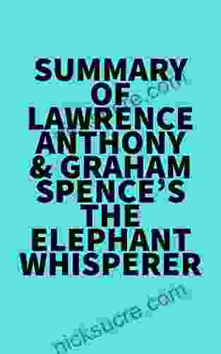 Summary Of Lawrence Anthony Graham Spence S The Elephant Whisperer