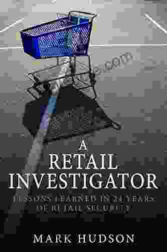 A Retail Investigator: Lessons Learned In 24 Years Of Retail Security
