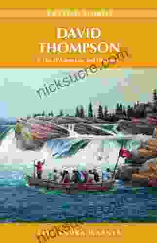 David Thompson: A Life Of Adventure And Discovery (Amazing Stories)