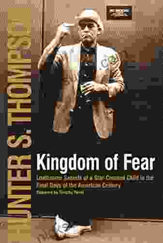Kingdom Of Fear: Loathsome Secrets Of A Star Crossed Child In The Final Days Of The American Century