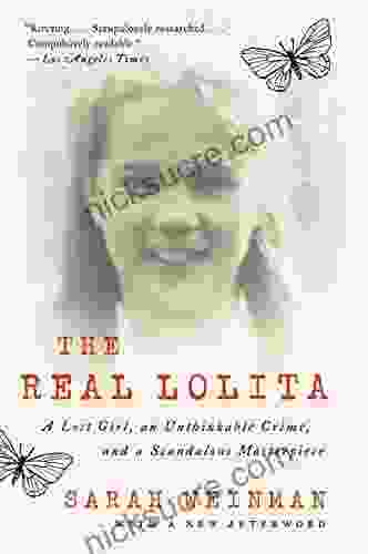The Real Lolita: A Lost Girl An Unthinkable Crime And A Scandalous Masterpiece