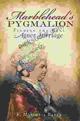 Marblehead S Pygmalion: Finding The Real Agnes Surriage