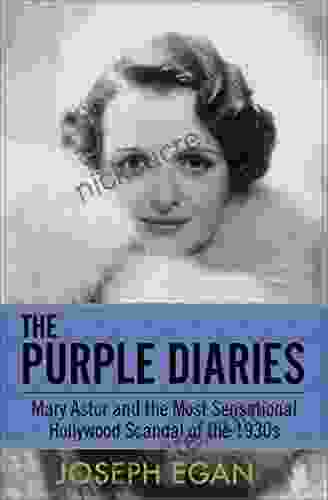 The Purple Diaries: Mary Astor And The Most Sensational Hollywood Scandal Of The 1930s