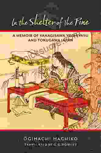 In The Shelter Of The Pine: A Memoir Of Yanagisawa Yoshiyasu And Tokugawa Japan (Translations From The Asian Classics)