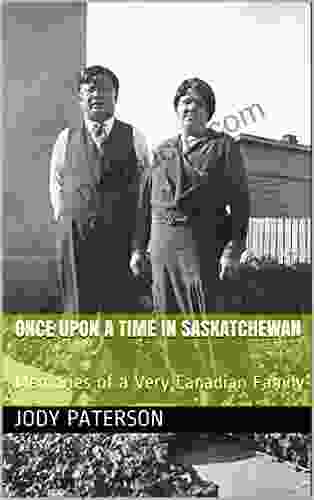 Once Upon A Time In Saskatchewan: Memories Of A Very Canadian Family