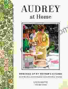 Audrey At Home: Memories Of My Mother S Kitchen