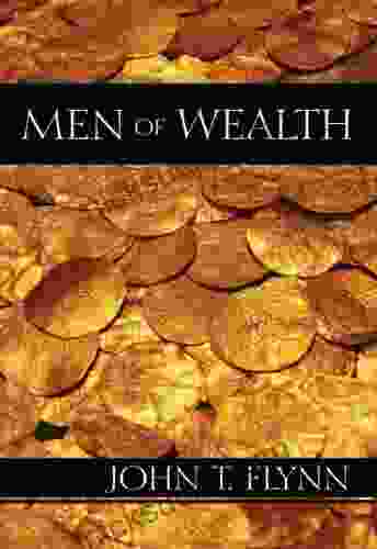 Men Of Wealth (LvMI) John T Flynn