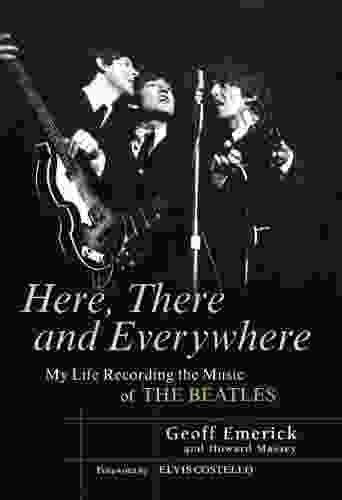 Here There And Everywhere: My Life Recording The Music Of The Beatles