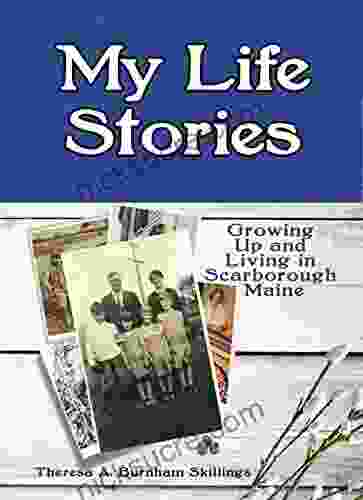 My Life Stories: Growing Up In Scarborough Maine