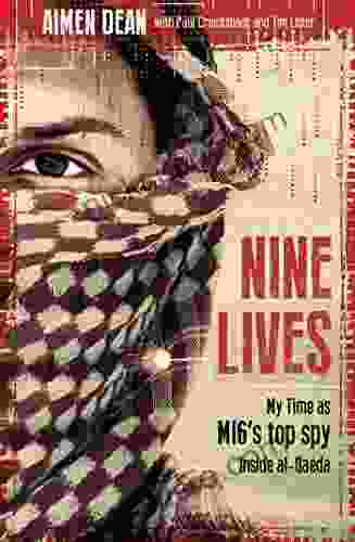 Nine Lives: My Time As The MI6 S Top Spy Inside Al Qaeda