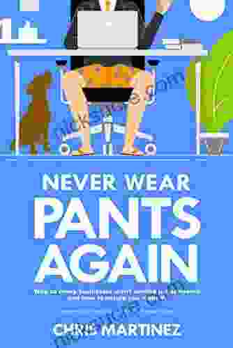 Never Wear Pants Again: Why So Many Businesses Won T Survive The Pandemic And How To Ensure You Make It