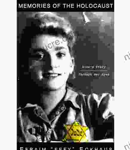 Memories Of The Holocaust: Nina S Story Through Her Eyes