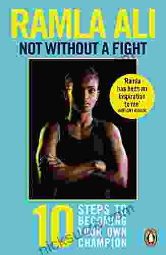 Not Without A Fight: Ten Steps To Becoming Your Own Champion