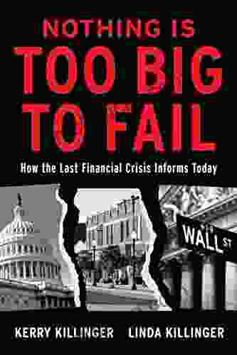 Nothing Is Too Big To Fail: How The Last Financial Crisis Informs Today