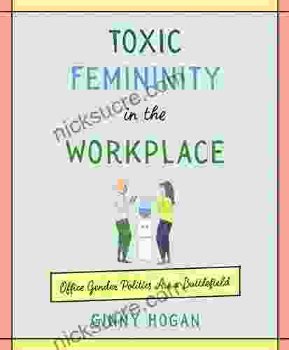 Toxic Femininity In The Workplace: Office Gender Politics Are A Battlefield