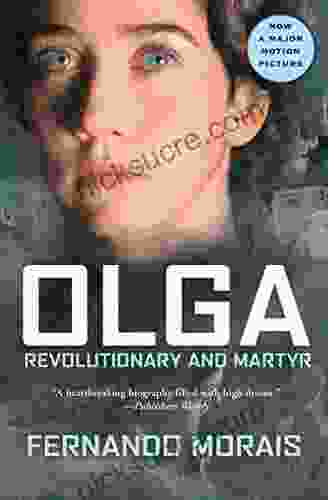 Olga: Revolutionary And Martyr Fernando Morais