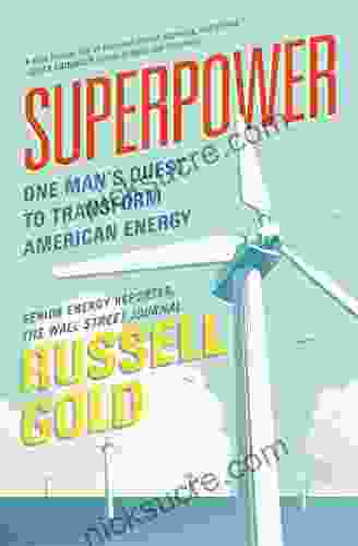 Superpower: One Man S Quest To Transform American Energy