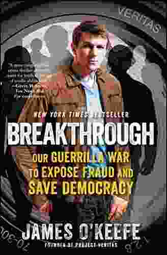 Breakthrough: Our Guerilla War To Expose Fraud And Save Democracy