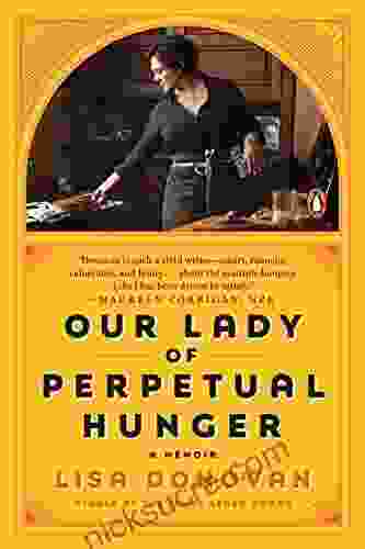 Our Lady Of Perpetual Hunger: A Memoir