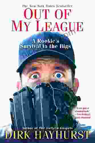 Out Of My League:: A Rookie S Survival In The Bigs