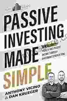 Passive Investing Made Simple: How To Create Wealth And Passive Income Through Apartment Syndications