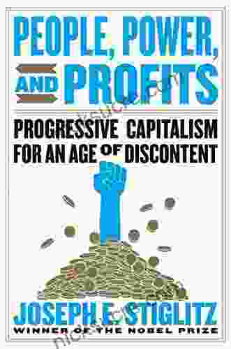 People Power And Profits: Progressive Capitalism For An Age Of Discontent