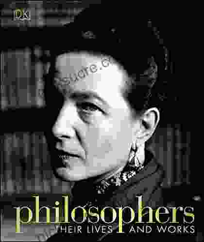 Philosophers: Their Lives And Works