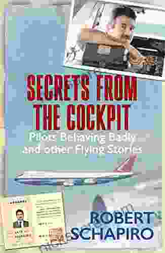 Secrets From The Cockpit: Pilots Behaving Badly And Other Flying Stories