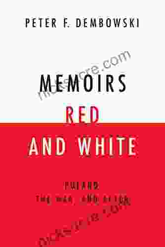 Memoirs Red And White: Poland The War And After