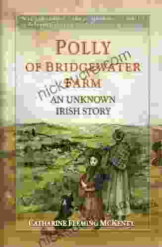 Polly Of Bridgewater Farm: An Unkown Irish Story