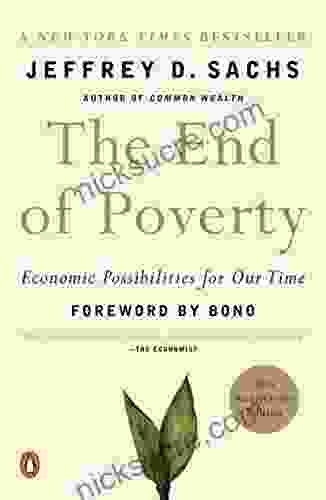 The End Of Poverty: Economic Possibilities For Our Time