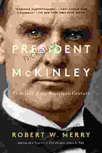 President McKinley: Architect Of The American Century
