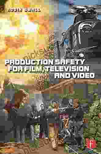 Production Safety For Film Television And Video