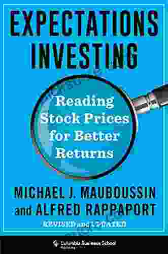 Expectations Investing: Reading Stock Prices For Better Returns Revised And Updated (Heilbrunn Center For Graham Dodd Investing Series)
