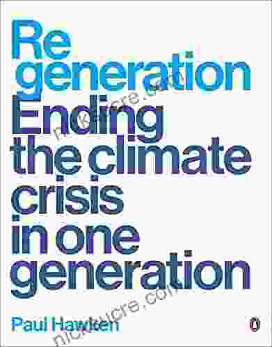 Regeneration: Ending The Climate Crisis In One Generation
