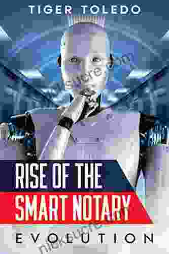 Rise Of The Smart Notary Evolution : The Ultimate Guide To Growing A Notary Agency (Rise Of The Smart Notary 2)