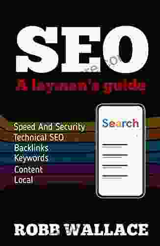 SEO: A Layman S Guide Robb Wallace