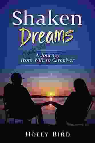 Shaken Dreams: A Journey From Wife To Caregiver
