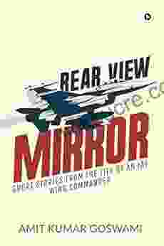 Rear View Mirror : Short Stories From The Life Of An IAF Wing Commander
