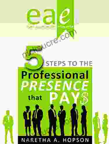Ever Appropriate Etiquette : 5 Steps To The Professional Presence That Pays