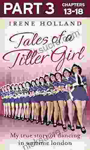 Tales Of A Tiller Girl Part 3 Of 3
